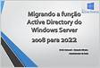 Migrando a função Active Directory do Windows Server 2008